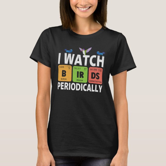 Camiseta Birdwatcher  I watch Birds Periodically  Crazy Bir (Frente)