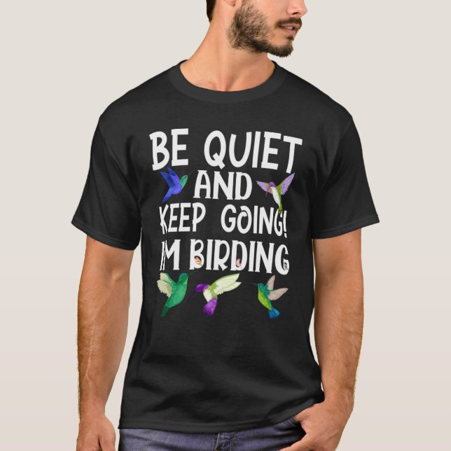 Camiseta Birdwatcher seja silencioso e mantenha a aves louc (Frente)