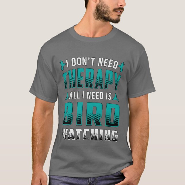 Camiseta Birdwatchingherapy, tudo que preciso é que o pássa (Frente)
