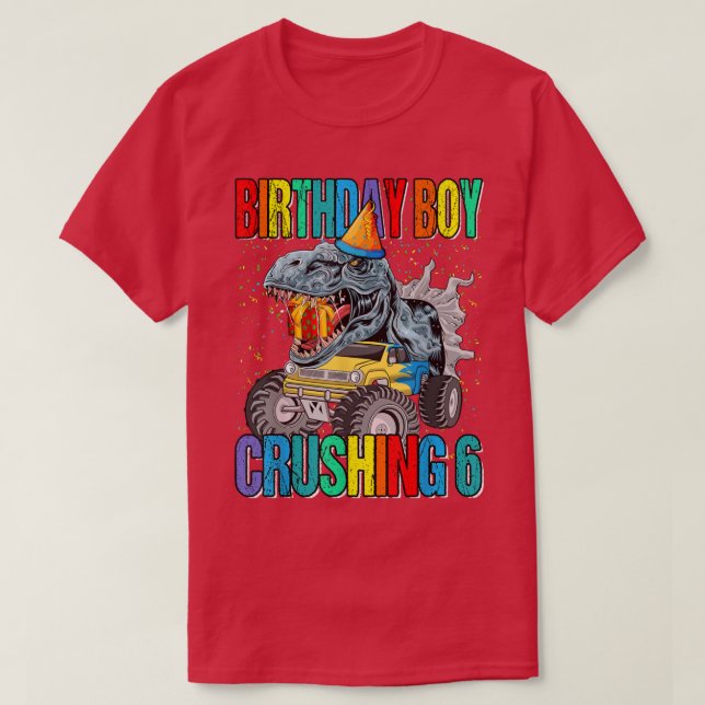 Camiseta Birthday Boy Crushing 6 Monster Truck Dinosaur 133 (Frente do Design)