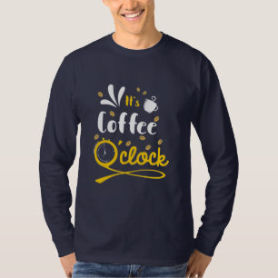 Camiseta Birthday Gift It Is Coffee Oclock