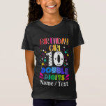 Camiseta Birthday Girl 10 Dígitos Duplos<br><div class="desc">Para comemorar seu 10º aniversário...  Rapariga de aniversário 10 Dígitos duplos</div>