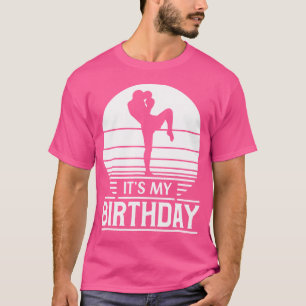 Camiseta Birthday Muay Thai Kickboxer É Meu Aniversário