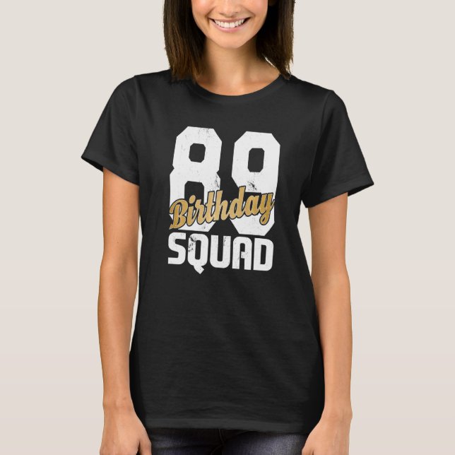 Camiseta Birthday Squad Legal Bday Team 89 Anos Matchi (Frente)