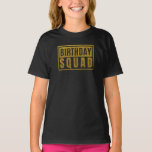 Camiseta Birthday Squad T-Shirt<br><div class="desc">Birthday Squad</div>