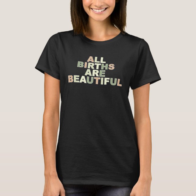 Camiseta Births Are Beautiful Doula Birth Doula Postpartum  (Frente)