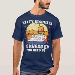 Camiseta Biscoitos gatinhos Sabemos Que Precisa De Um Gato