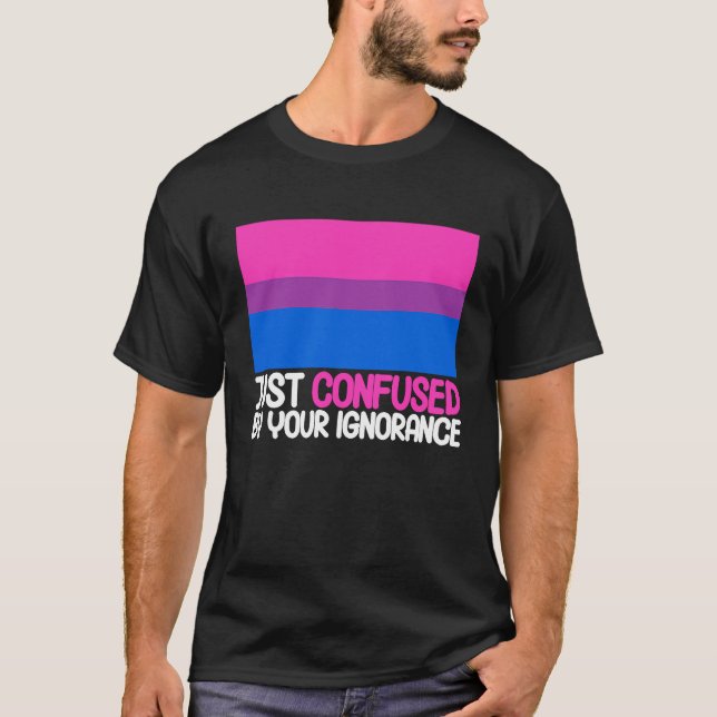 Camiseta Bisexual Bi Pride Flag Confused By Your Ignorance (Frente)