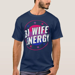 Camiseta Bisexual Funny Bi Wife Energy LGBT