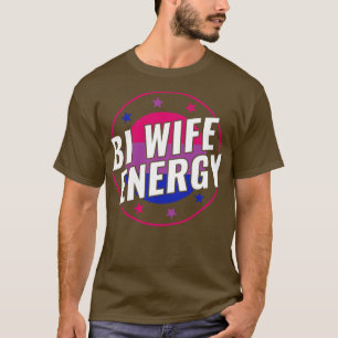 Camiseta Bisexual Funny Bi Wife Energy LGBT