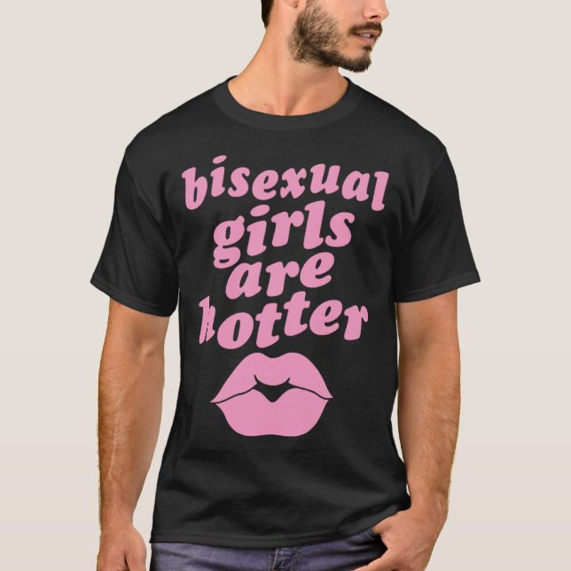 Camiseta Bisexual Girls Are Hotter  Single Bisexual Pride K (Frente)