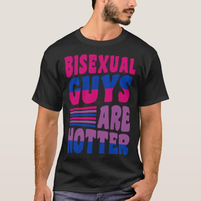 Camiseta Bisexual Guys Are Hotter Bisexual Pride Boyfriend  (Frente)
