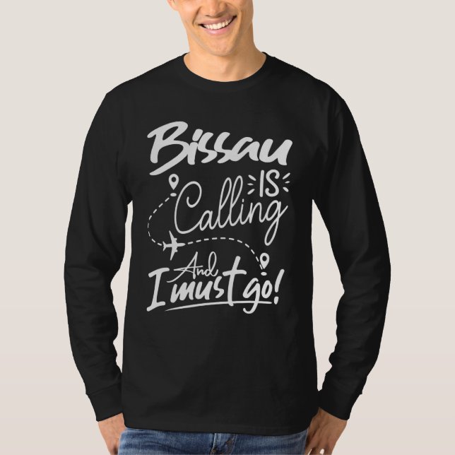 Camiseta Bissau Is Calling and I Must Go Guinea Bissau Trav (Frente)