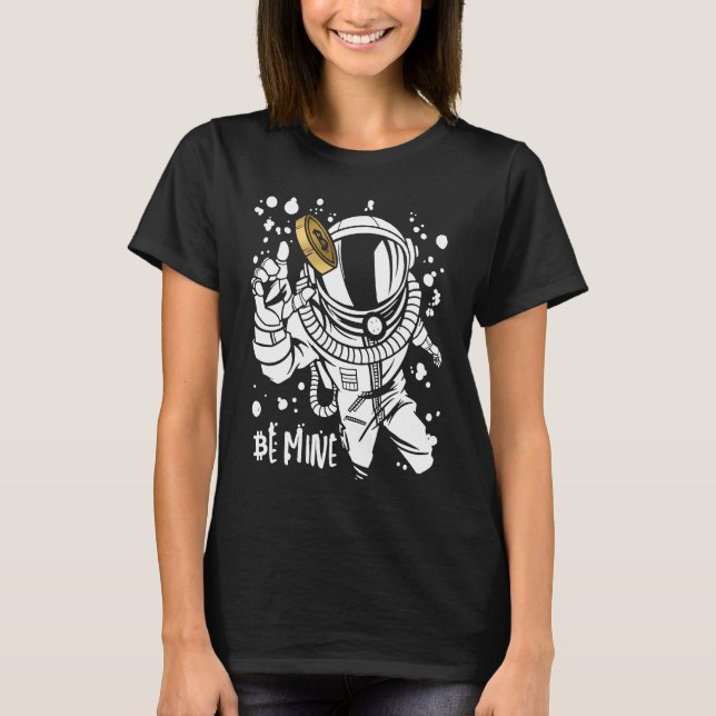 Camiseta Bitcoin Be Mine Astronaut Cryptocurrency Enthusias (Frente)