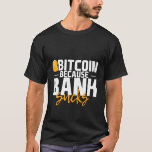 Camiseta Bitmoney Porque Banco É Uma Droga