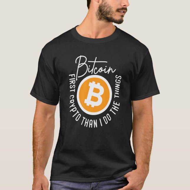 Camiseta Bitmoney Primeiro Crypto Do Que Eu Faço As Coisas  (Frente)