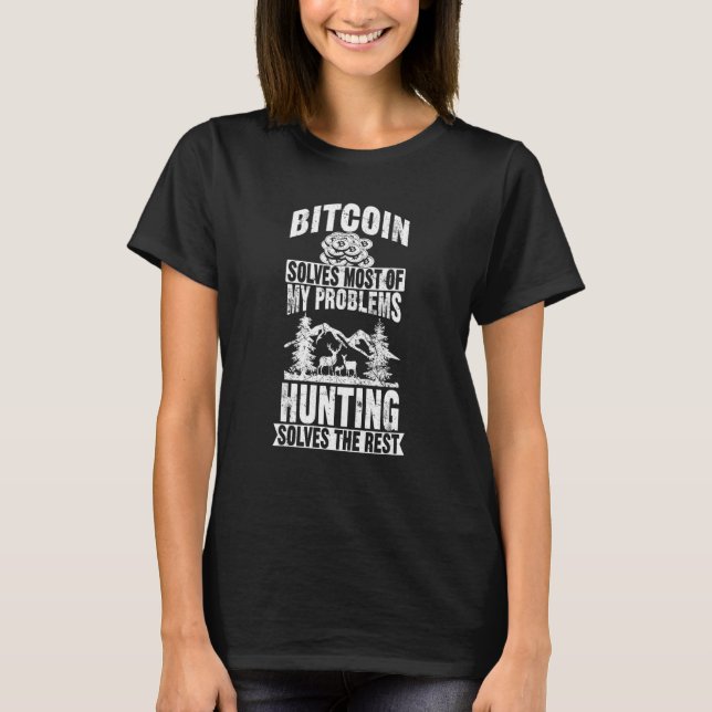 Camiseta Bitmoney resolve a maioria dos meus problemas caça (Frente)