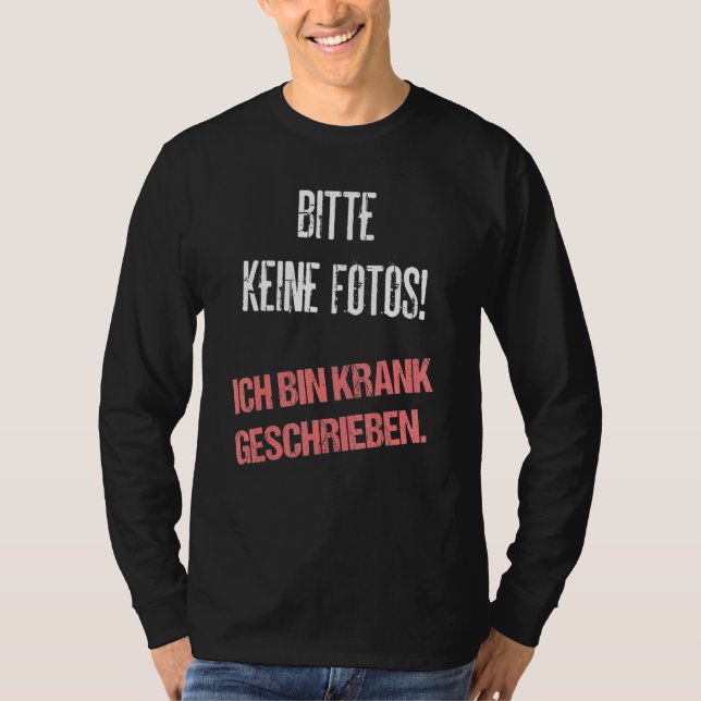 Camiseta Bitte Keine Fotos Ich Caixa Krank Escrito Dizendo (Frente)