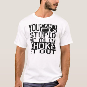Camiseta BJJ "você não pode fixar estúpido, mas você po