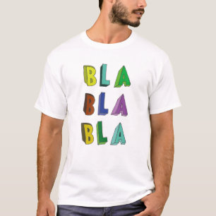 Camiseta Bla Bla Bla Engraçado Dizendo Humor Sarcástico