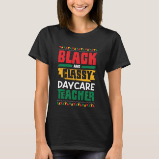 Camiseta Black and Classy Daycare Teacher Black History Mon
