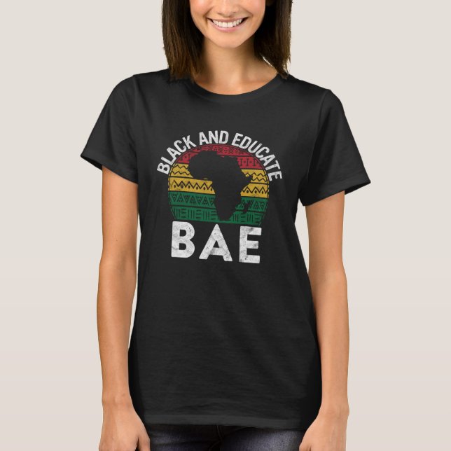 Camiseta Black and Educated BAE Pride History Month Teacher (Frente)
