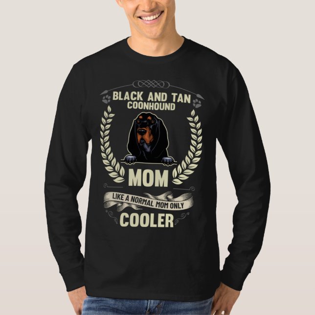 Camiseta Black and Tan Coonhound Mom Like A Normal Mom Only (Frente)