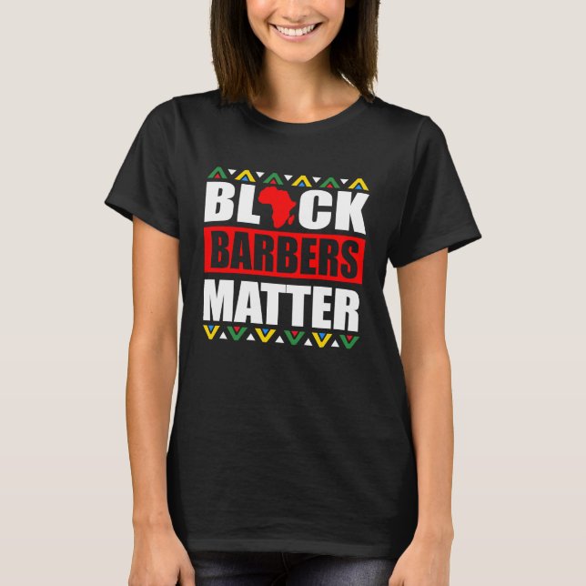 Camiseta Black Barbers Matter Haircut Hairstylist African A (Frente)