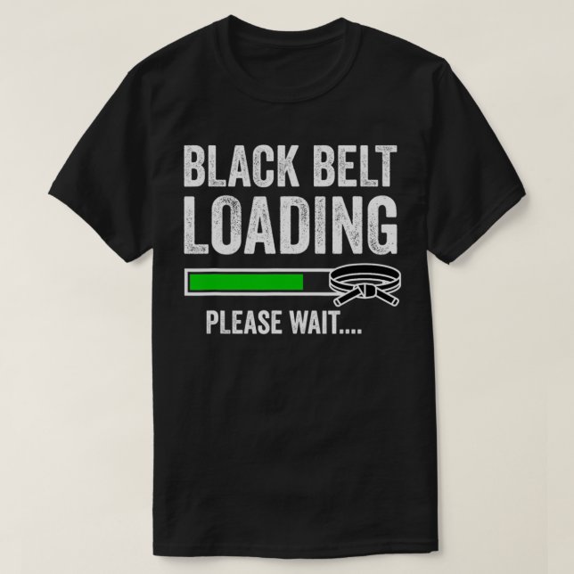 Camiseta Black Belt Loading Please Wait Karate Jiu Jitsu Ma (Frente do Design)