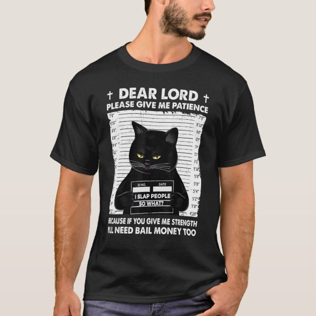 Camiseta Black Cat Dear Lord Please Give Me Patience (Frente)