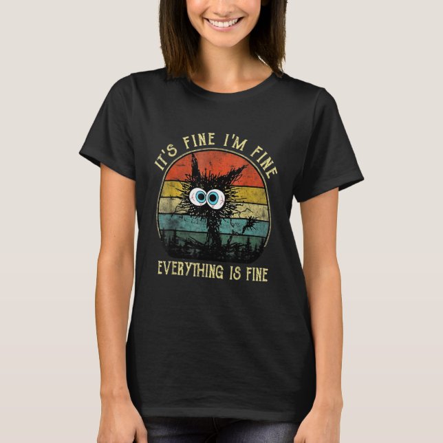 Camiseta Black Cat Quote It's Fine I'm Fine Everything Is F (Frente)