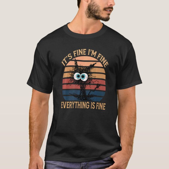 Camiseta Black Cat Quote It's Fine I'm Fine Everything Is F (Frente)