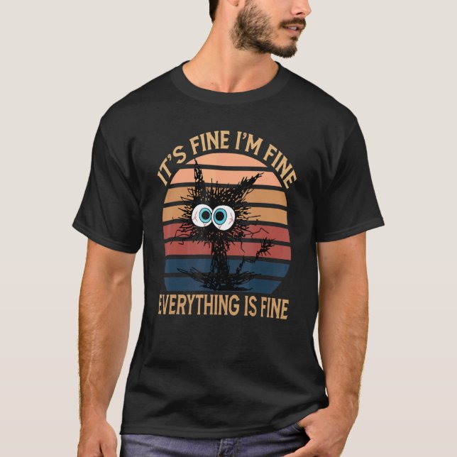 Camiseta Black Cat Quote It's Fine I'm Fine Everything Is F (Frente)