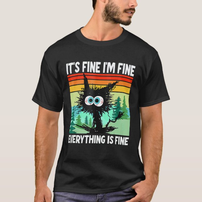 Camiseta Black Cat Quote It's Fine I'm Fine Everything Is F (Frente)