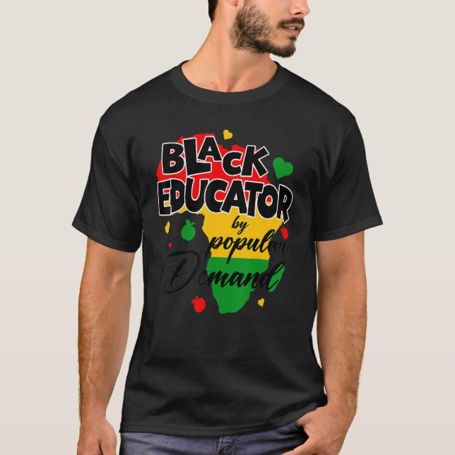 Camiseta Black Educator By Popular Demand Black History Mon (Frente)