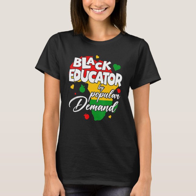 Camiseta Black Educator By Popular Demand Black History Mon (Frente)