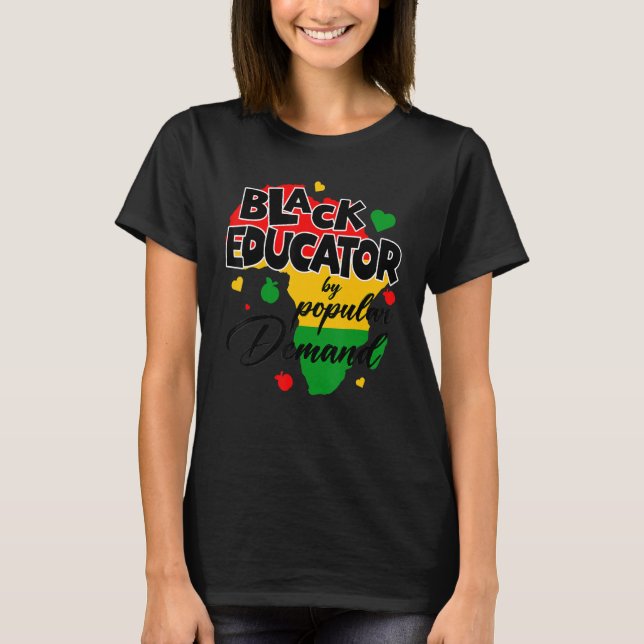 Camiseta Black Educator By Popular Demand Black History Mon (Frente)