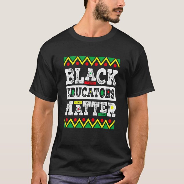 Camiseta Black Educators Matter Funny Teacher Black History (Frente)