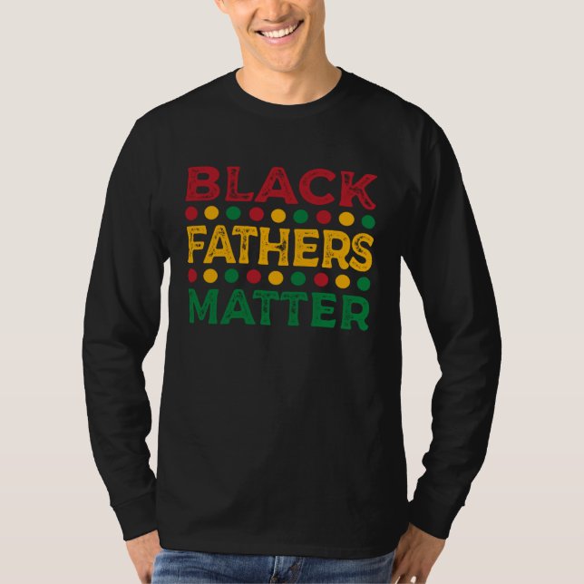 Camiseta Black Father s Matter Father s Day  10 (Frente)