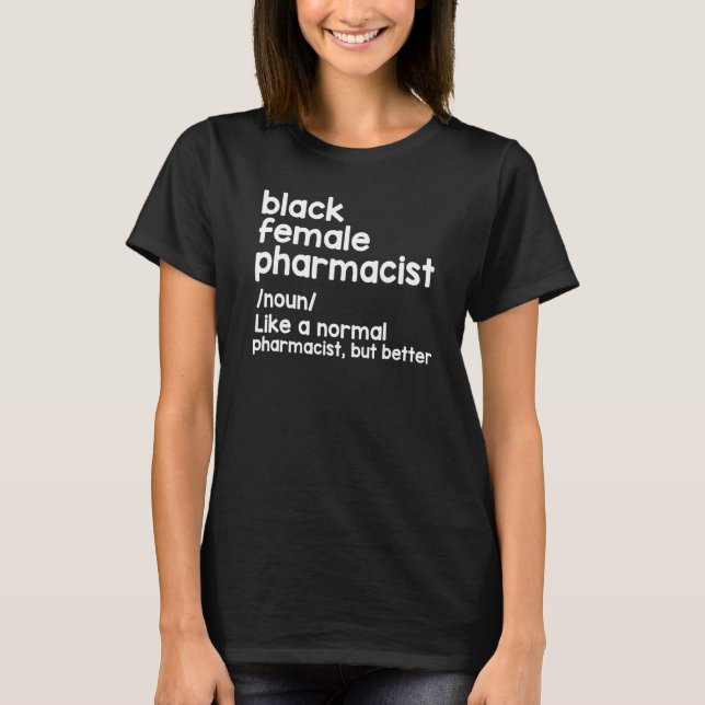 Camiseta Black Female Pharmacist Like A Normal Pharmacist B (Frente)