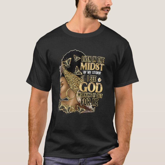 Camiseta Black Girl Even In The Midst Of Storm Black womens (Frente)