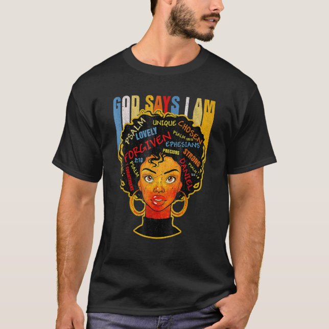 Camiseta Black Girl God Says I Am Black Melanin History Mon (Frente)