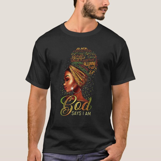 Camiseta Black Girl God Says I Am Black Melanin History Mon (Frente)