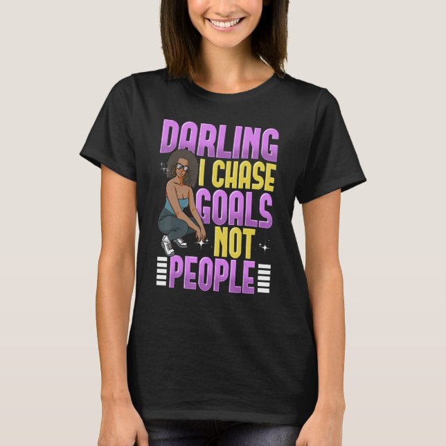 Camiseta Black Girl I Chase Fala Não Pessoas Afro Diva Blac (Frente)