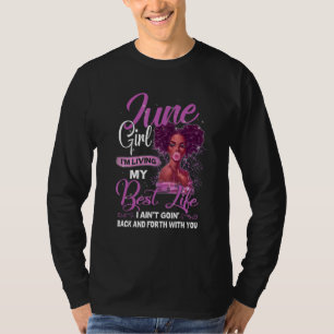 Camiseta Black Girl Living Best Life June Birthday Mads