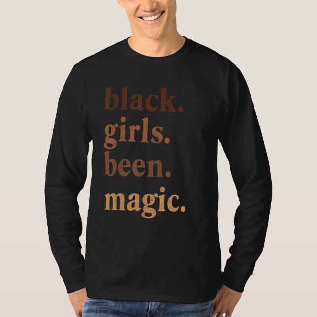 Camiseta Black Girls Been Magic Black History Melanin Queen (Frente)