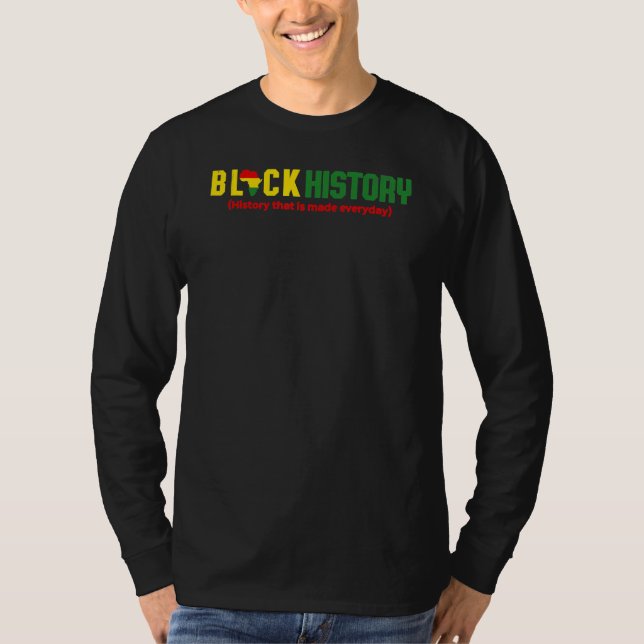 Camiseta Black History History that is made everyday (Frente)