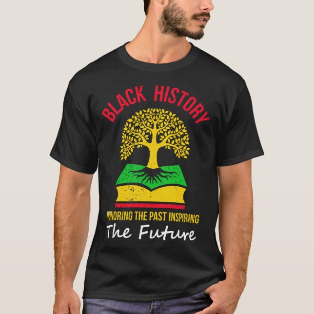 Camiseta Black History Honoring The Past Inspiring The Futu (Frente)