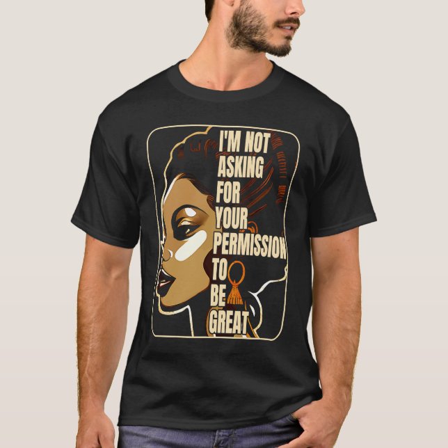 Camiseta Black History I'm Not Asking For Your Permission T (Frente)