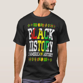 Camiseta Black History Is American History Africa Roots Mel